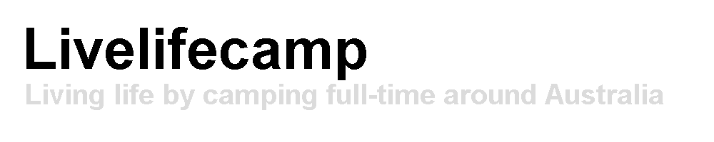 Livelifecamp – Living life by camping full-time around Australia